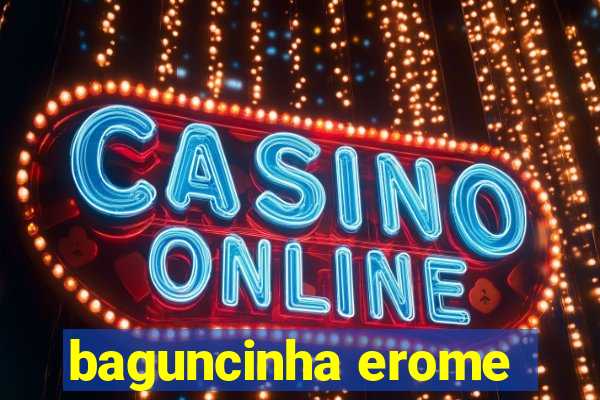 baguncinha erome